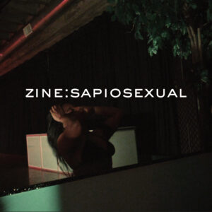 Zine:Sapiosexual No.2 - Visual Assembly Workshop "Bodyasapparatus"